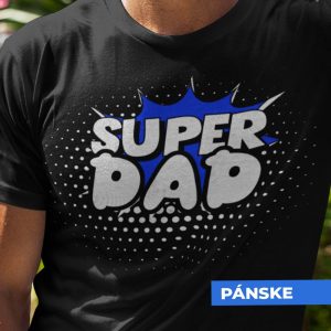 Tričko s potlačou SUPER DAD