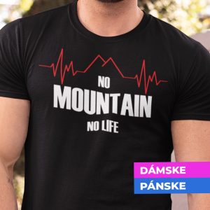 Tričko s potlačou No mountain no life