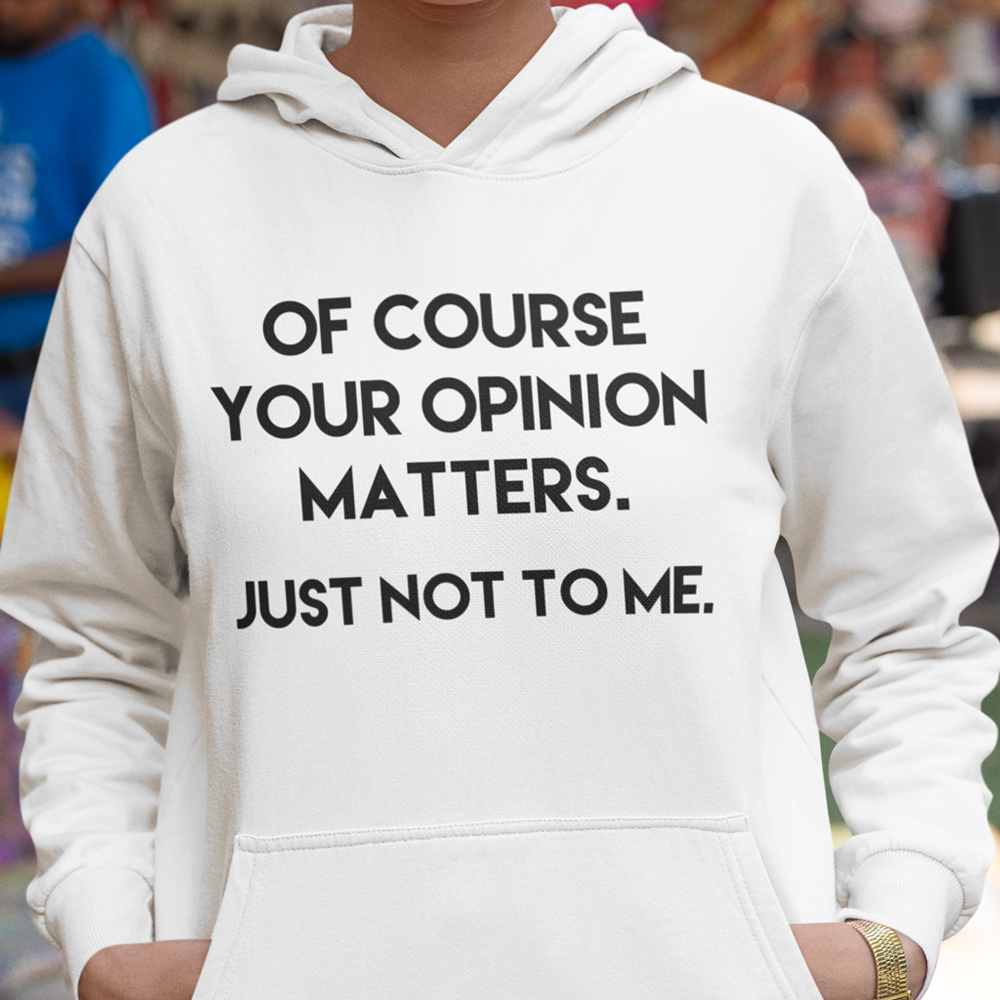 99-90-002b-mikina-s-potlacou-your-opinion-matters-vtipne-srandovne-vtipne-tricka-english-tricka-v-anglictine 99-90-002b-mikina-s-potlacou-your-opinion-matters-vtipne-srandovne-vtipne-tricka-english-tricka-v-anglictine